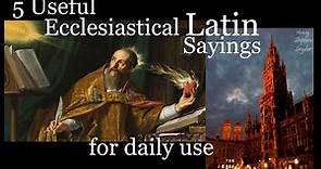 5 Ecclesiastical Latin Phrases Useful for Daily Life (Practical & Spiritual) and for Learning Latin