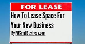 Commercial Real Estate: How To Lease Space For Your New Business