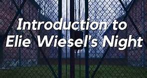 Introduction to Night by Elie Wiesel: Wiesel Author Biography and the Holocaust