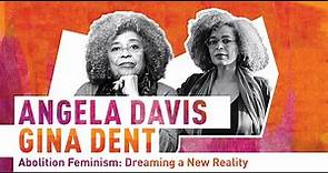 Angela Davis and Gina Dent | Abolition Feminism: Dreaming a New Reality