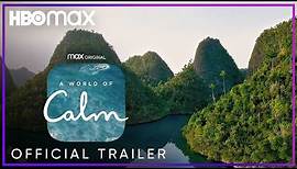 A World of Calm | Official Trailer | HBO Max