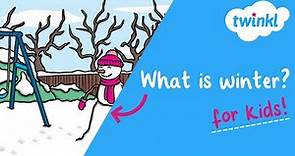 Winter Season for Kids | What is winter? | Changing seasons | Twinkl USA