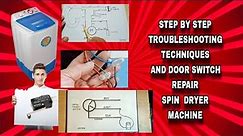 STEP BY STEP TROUBLESHOOTING TECHNIQUES AND DOOR SWITCH REPAIR SPIN DRYER MACHINE