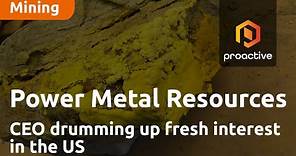 Power Metal Resources CEO drumming up fresh interest in the US