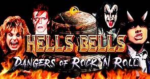 HELL'S BELLS: Dangers of Rock 'N Roll (Original Classic)