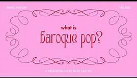 What Is Baroque Pop?