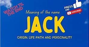 Meaning of the name Jack. Origin, life path & personality.