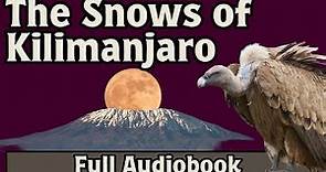 The Snows of Kilimanjaro - Full Audiobook - Hemingway Short Story