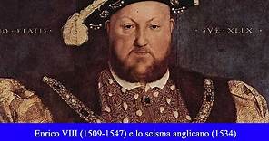 Enrico VIII (1509-1547 ) e lo scisma anglicano (1534)