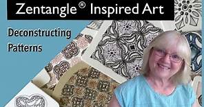 Zentangle® Inspired Art - DECONSTRUCTING PATTERNS
