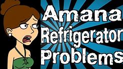 Amana Refrigerator Problems