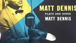 Matt Dennis - Plays And Sings Matt Dennis
