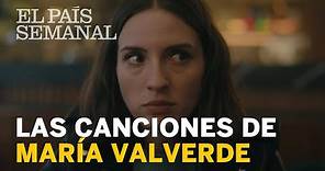 Las canciones de MARÍA VALVERDE | Entrevista | El País Semanal