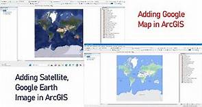 How to add directly Google Maps/Satellite Map/Google Earth in ArcGIS