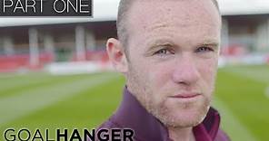 Wayne Rooney - The Man Behind The Goals | PART ONE
