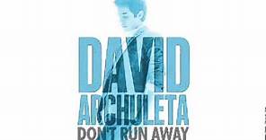 David Archuleta "Don't Run Away"