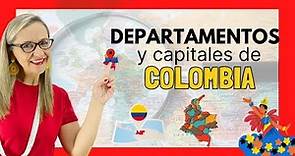 DEPARTAMENTOS y CAPITALES de Colombia
