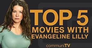 Top 5 Evangeline Lilly Movies