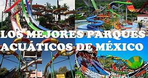Los Mejores Parques Acuáticos en México 2024