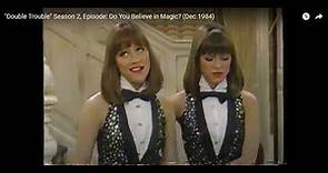 "Double Trouble" Season 2, Episode: Do You Believe in Magic? (Dec 1984)