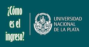 ¿Cómo es el ingreso a la Universidad Nacional de La Plata (UNLP)?