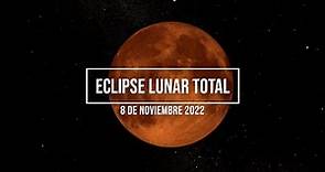 Eclipse lunar total: 8 de noviembre de 2022