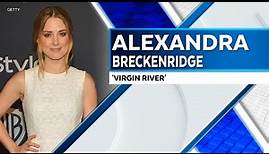 ‘Virgin River’ star Alexandra Breckenridge gives an inside look into the show and her family life