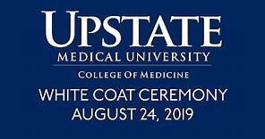 Upstate Medical University - College of Medicine White Coat Ceremony 2019