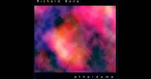 Richard Bone - Ether Dome (full album)