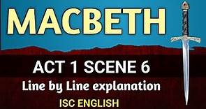 MACBETH : Act 1 Scene 6 | Line by Line explanation | ISC English | Shakespeare | English For All