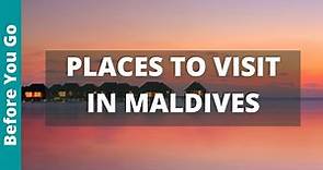 11 BEST Places to Visit in Maldives (& Best Things to Do)