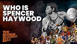 Pilot Episode: Who is Spencer Haywood | The Spencer Haywood Rule