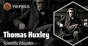 Thomas Henry Huxley: Evolutionary Champion｜Philosopher Biography