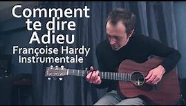 Comment te dire Adieu (Françoise Hardy | Guitare instrumentale+tablatures)