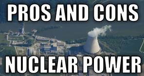Pros and Cons of Nuclear Power