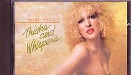 Bette Midler - Thighs And Whispers