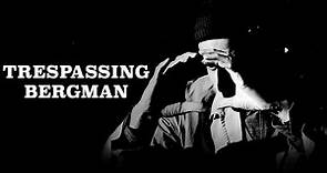 Trespassing Bergman - Trailer