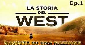 La storia del West: Nascita di una nazione_Ep.1