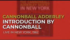 Cannonball Adderley - Introduction By Cannonball (Live in New York, 1962)(Official Audio)