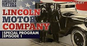 History of the Lincoln Motor Company | American History Tellers | Podcast