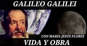 Galileo Galilei - Vida y obra (1564 - 1642) por María Jesús Flores