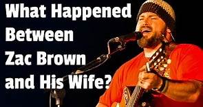 What Happened Between Zac Brown and His Wife?