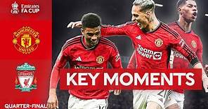 Manchester United v Liverpool | Key Moments | Quarter-final | Emirates FA Cup 2023-24