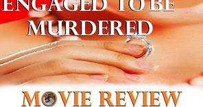 Engaged to be Murdered - SFTN's Movie Reviews