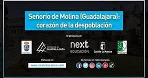 Foro Next Educación: 'Señorío de Molina (Guadalajara): corazón de la despoblación'