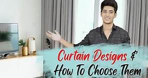 Curtain Designs & How to Choose Curtains