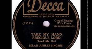 Selah Jubilee Singers - Take My Hand Precious Lord - Decca 48003