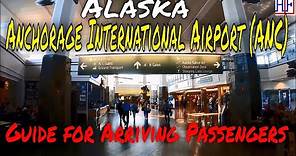Anchorage, Alaska - Ted Stevens Anchorage International Airport (ANC) Guide for Arriving Passengers