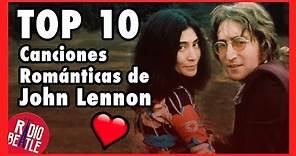 Las 10 Canciones Más Románticas de JOHN LENNON | Radio-Beatle