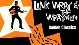Link Wray & The Raymen - Golden Classics